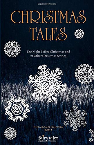 Beispielbild fr Christmas Tales: The Night Before Christmas and 21 Other Illustrated Christmas Stories (The Fairytalez Collection) zum Verkauf von SecondSale