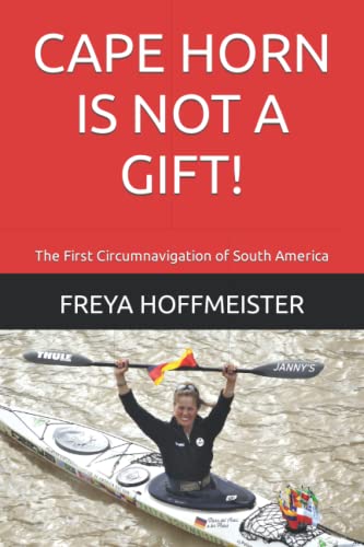 Beispielbild fr CAPE HORN is not a GIFT!: The First Circumnavigation of South America zum Verkauf von WorldofBooks
