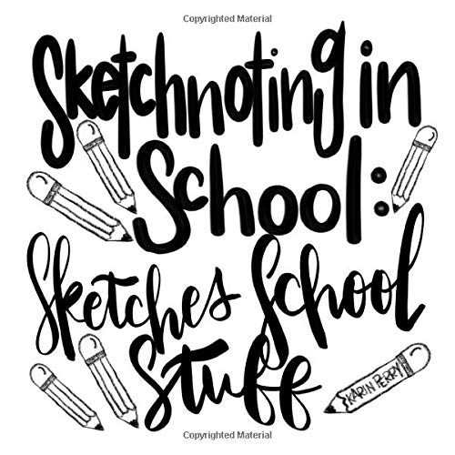 Beispielbild fr Sketchnoting in School: Sketches School Stuff (Sketchnoting in School Sketches) zum Verkauf von Revaluation Books