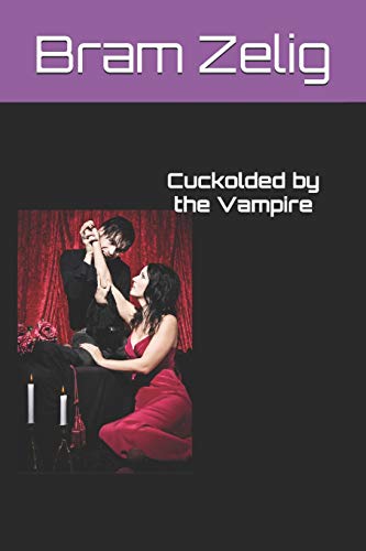 Stock image for Cuckolded by the Vampire: The Full Trilogy for sale by Lucky's Textbooks