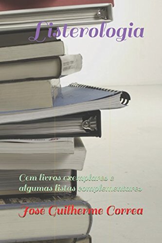 Stock image for Listerologia: Cem livros exemplares e algumas listas complementares for sale by Revaluation Books