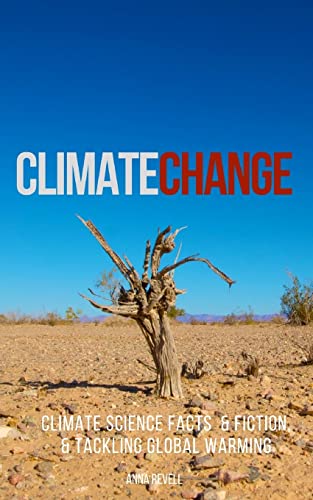 Stock image for CLIMATE CHANGE: Climate Science Facts & Fiction, & Tackling Global Warming for sale by WorldofBooks