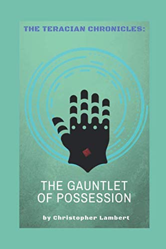 Stock image for The Gauntlet of Possession (The Teracian Chronicles) for sale by Revaluation Books
