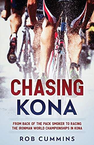 Beispielbild fr Chasing Kona: From back of the pack smoker to racing the Ironman World Championships in Kona zum Verkauf von Half Price Books Inc.