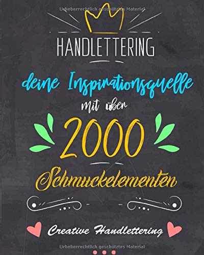 Handlettering: Deine Inspirationsquelle mit über 2000 Schmuckelementen, Rahmen, Bordüren, Icons, Alphabeten und vielem mehr - Handlettering, Creative