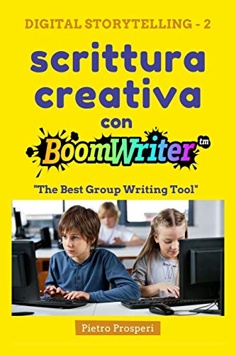 Stock image for Scrittura creativa con BoomWriter: The Best Group Writing Tool (Digital Storytelling) (Italian Edition) for sale by Lucky's Textbooks
