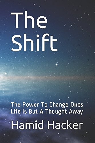 Imagen de archivo de The Shift: The Power To Change Ones Life Is But A Thought Away a la venta por Revaluation Books