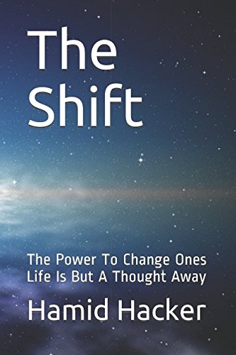 Stock image for The Shift: The Power To Change Ones Life Is But A Thought Away for sale by Revaluation Books