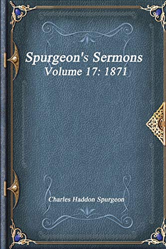 Stock image for Spurgeon's Sermons Volume 17: 1871 for sale by Revaluation Books