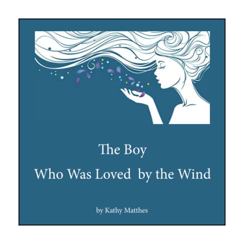 Stock image for The Boy Who Was Loved by the Wind for sale by ThriftBooks-Atlanta
