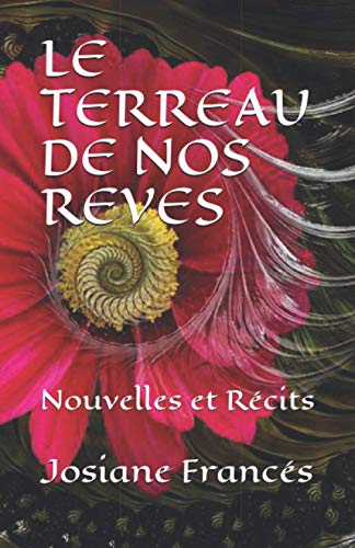 Stock image for LE TERREAU DE NOS REVES: Nouvelles et Rcits for sale by Revaluation Books