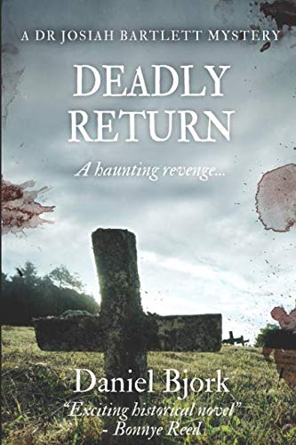 Imagen de archivo de Deadly Return (A Dr Josiah Bartlett Mystery) a la venta por Revaluation Books