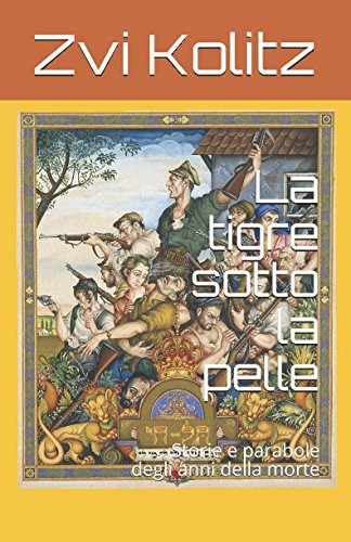 9781973420668: La tigre sotto la pelle: Storie e parabole degli anni della morte (Free Ebrei - Lettere) (Italian Edition)