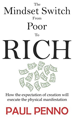 Stock image for The Mindset Switch From Poor To Rich: How expectation of the creation will execute the physical manifestation for sale by Revaluation Books