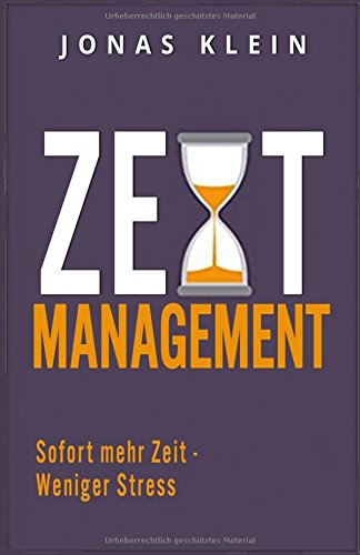 9781973433194: Zeitmanagement: Sofort mehr Zeit - Weniger Stress