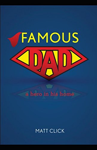 Stock image for Famous Dad: A Hero In His Home for sale by Revaluation Books