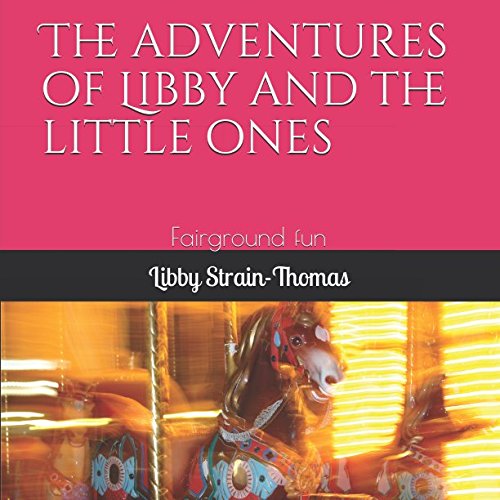 Stock image for The adventures of Libby and the little ones: Fairground fun (The adventures of Libby and the little ones. Fairground fun.) for sale by Revaluation Books
