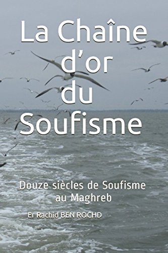 9781973441564: La Chane d’or du Soufisme: Douze sicles de Soufisme au Maghreb