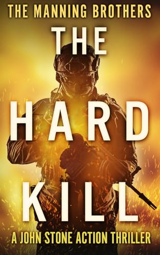 Stock image for The Hard Kill: A John Stone Action Thriller for sale by SecondSale