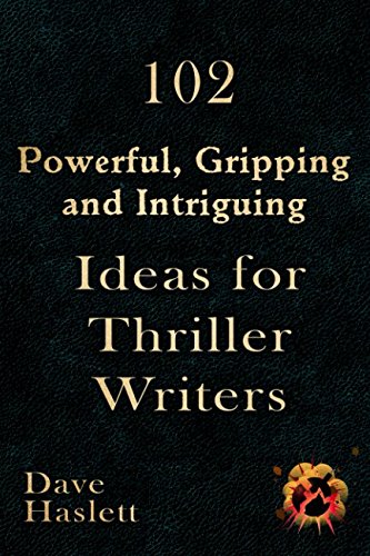 Imagen de archivo de 102 Powerful, Gripping and Intriguing Ideas for Thriller Writers a la venta por Books From California