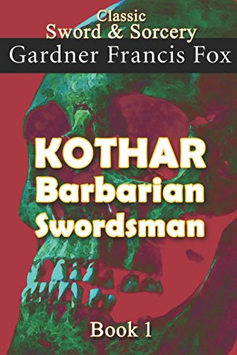 Imagen de archivo de Kothar: Barbarian Swordsman book #1: Revised (Kothar Sword & Sorcery) a la venta por HPB-Ruby