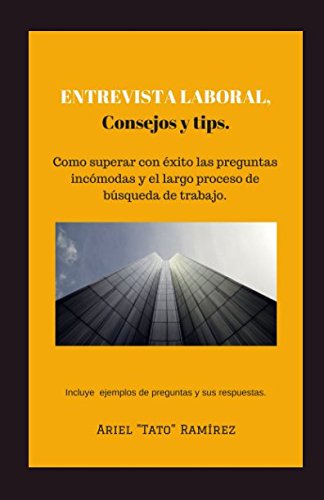 Imagen de archivo de ENTREVISTA LABORAL. Consejos y tips.: Como superar con xito las preguntas incmodas y el largo proceso de bsqueda de trabajo. a la venta por Revaluation Books