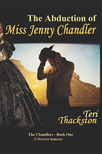 Beispielbild fr The Abduction of Miss Jenny Chandler: The Chandlers - Book One zum Verkauf von California Books
