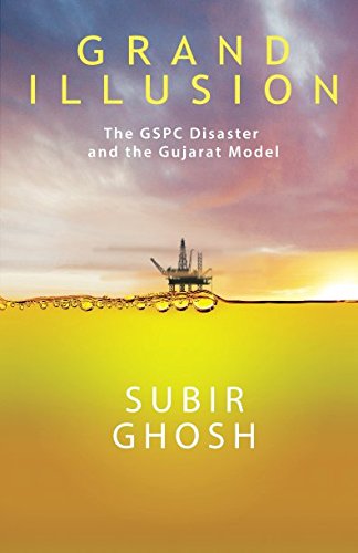 Stock image for Grand Illusion: The GSPC Disaster and the Gujarat Model for sale by Revaluation Books