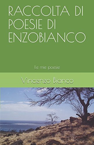 Stock image for RACCOLTA DI POESIE DI ENZOBIANCO: Le mie poesie for sale by Revaluation Books