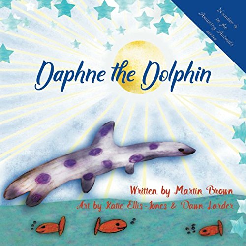 Beispielbild fr Daphne The Dolphin (Amazing Animals series) zum Verkauf von Revaluation Books