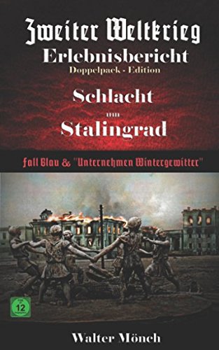 Beispielbild fr Zweiter Weltkrieg Erlebnisbericht Schlacht um Stalingrad: Fall Blau und Unternehmen Wintergewitter zum Verkauf von medimops