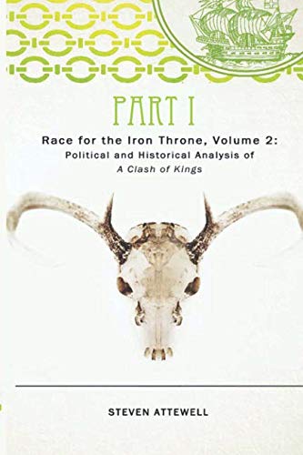 Beispielbild fr Race for the Iron Throne, Vol. II: Political and Historical Analysis of "A Clash of Kings," Part 1 zum Verkauf von AwesomeBooks