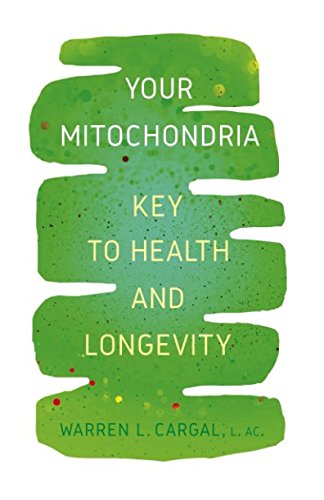 Stock image for Your Mitochondria: Key to Health and Longevity for sale by HPB-Movies