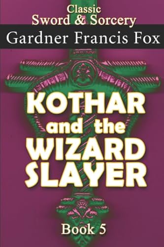 Imagen de archivo de Kothar and the Wizard Slayer Book #5: Revised (Sword & Sorcery) a la venta por ThriftBooks-Atlanta
