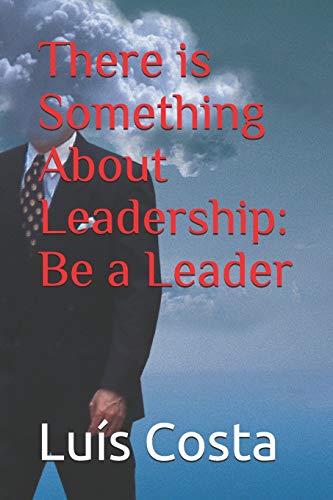 Stock image for There is Something About Leadership: Be a Leader for sale by Lucky's Textbooks