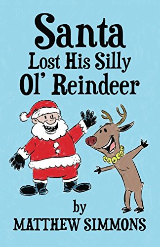Imagen de archivo de Santa Lost His Silly Ol' Reindeer a la venta por Revaluation Books