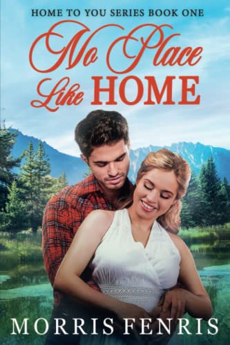 Stock image for No Place Like Home: 1 (Home To You Series) for sale by WorldofBooks