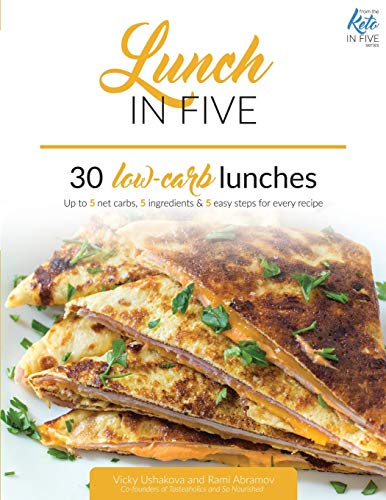 9781973499855: Lunch in Five: 30 Low Carb Lunches. Up to 5 Net Carbs & 5 Ingredients Each!