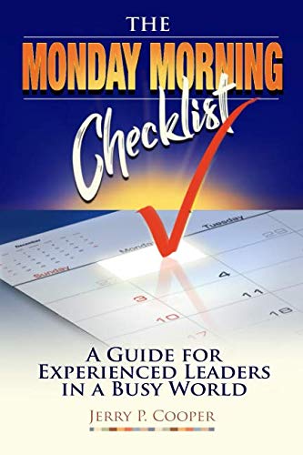 Stock image for The Monday Morning Checklist: A Guide for Experienced Leaders in a Busy World for sale by ThriftBooks-Dallas