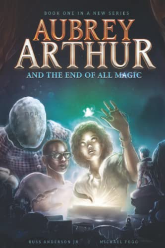 Stock image for Aubrey Arthur and the End of All Magic for sale by Lucky's Textbooks