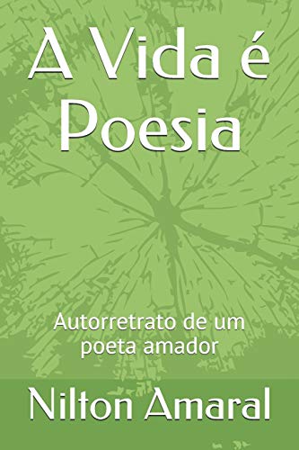 Imagen de archivo de A Vida  Poesia: Autorretrato de um poeta amador (Portuguese Edition) a la venta por Lucky's Textbooks