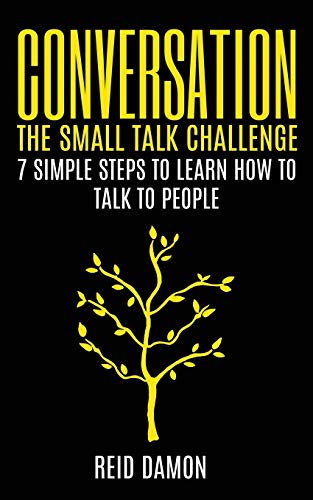 9781973518884: Conversation: The Small Talk Challenge: 7 Simple Steps to Learn How to Talk to People