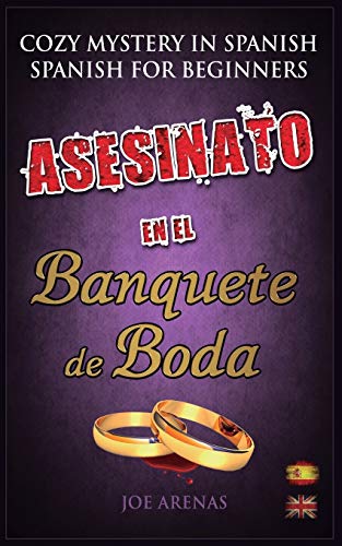 Imagen de archivo de Asesinato en el Banquete de Boda: Cozy Mystery in Spanish for Beginners (Bilingual Parallel Text Spanish - English) (Spanish Novels) a la venta por SecondSale