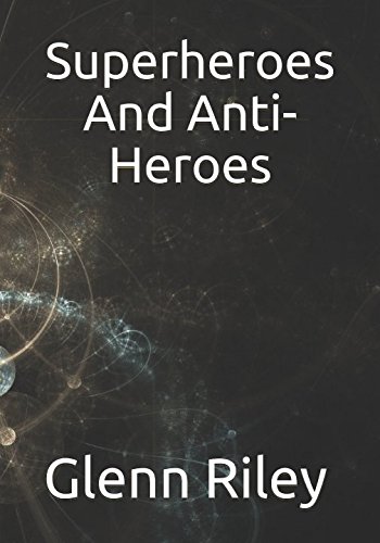 Imagen de archivo de Superheroes And Anti-Heroes a la venta por Revaluation Books