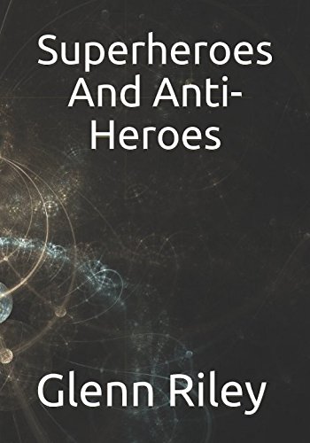 Stock image for Superheroes And Anti-Heroes for sale by Revaluation Books