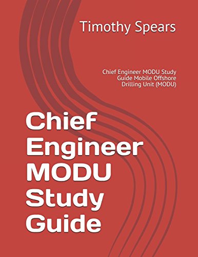 Stock image for Chief Engineer MODU Study Guide: Chief Engineer MODU Study Guide Mobile Offshore Drilling Unit (MODU) for sale by Revaluation Books
