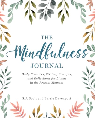 9781973531692: The Mindfulness Journal: Daily Practices, Writing Prompts, and Reflections for Living in the Present Moment
