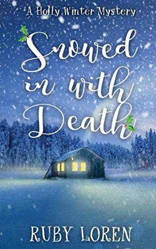 Beispielbild fr Snowed In With Death (Holly Winter Cozy Mystery Series) zum Verkauf von Revaluation Books