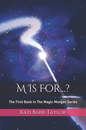 Imagen de archivo de M Is For.?: The First Book In The Magic Morgan Series a la venta por Revaluation Books