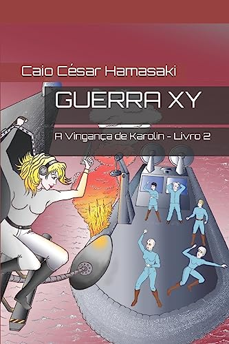 Stock image for Guerra XY: A Vingana de Karolin - Livro 2 (Guerra XY - Primeira Edio) (Portuguese Edition) for sale by Lucky's Textbooks